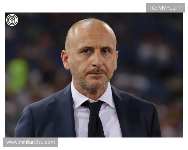 米兰体育总监对球队战术体系优化与人员配置的具体措施